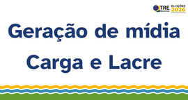 Cronograma de Geração de Mídias e Carga e Lacre