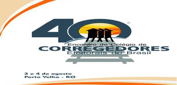 40º Encontro do Colégio de Corregedores Eleitorais do Brasil