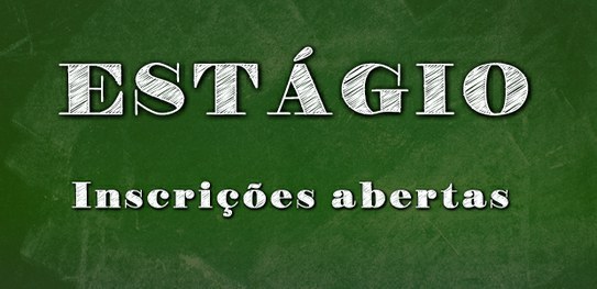 Abertas inscrições para estagiários de educação profissional e cadastro reserva Abertas inscrições para estagiários de educação profissional e cadastro reserva