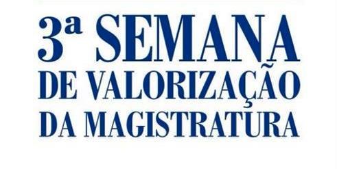 TRE-MA 3ª Semana de Valorização da Magistratura 3ª Semana de Valorização da Magistratura - ano 2015