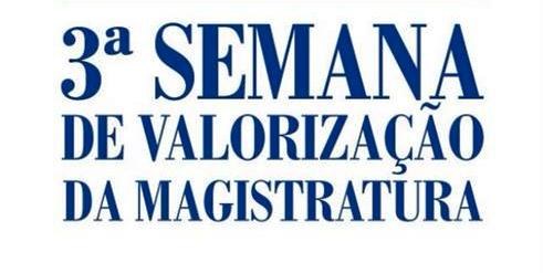 3ª Semana de Valorização da Magistratura - ano 2015