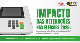 EJE promove capacitação sobre os impactos da nova Lei de Inelegibilidades para as Eleições 2026