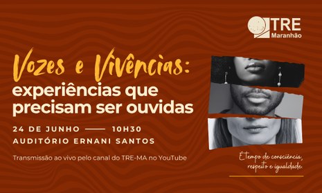 Vozes e Vivências: experiências que precisam ser ouvidas”, dia 24 de junho - Retificado