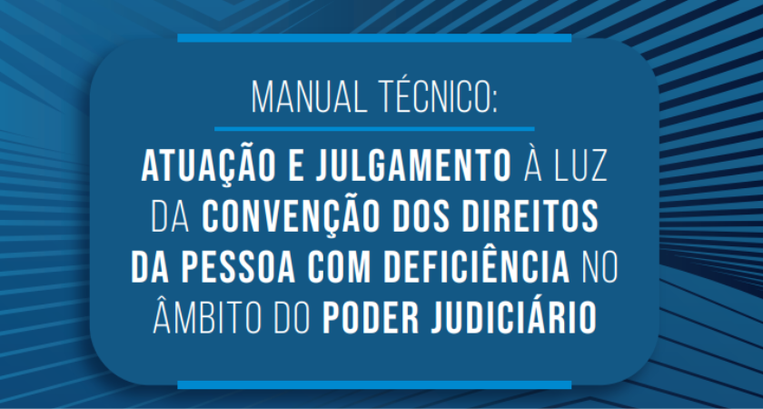 Atuação e Julgamento à luz da Convenção dos Direitos da Pessoa com Deficiência no Âmbito do Pode...