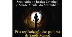 Banner do I Seminário de Justiça Criminal e Saúde Mental do Maranhão