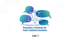 CNJ apresenta resultados da 2ª pesquisa de percepção e avaliação do poder judiciário