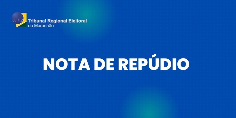 TRE-MA Nota de Repúdio Imagem ilustrativa para Nota de Repúdio