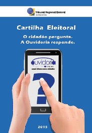 Cartilha Eleitoral, lançada pela Ouvidoria do TRE-MA, contendo as principais dúvidas dos eleitor...