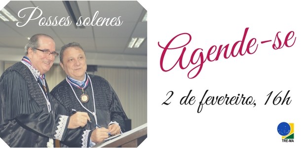 TRE-MA Posse mesa diretora dia 2 de fevereiro 2018 Aviso posse mesa diretora 02/02/2018