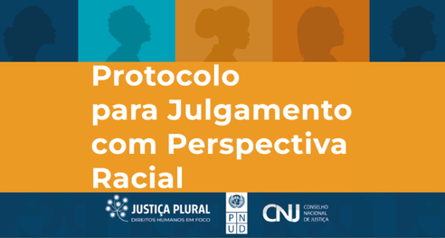 Protocolo para Julgamento com Perspectiva Racial CNJ