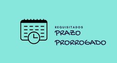 Requisitados - Prazos prorrogados