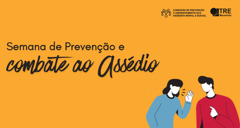 TRE-MA - Semana de Prevenção ao Assédio Moral, Sexual e Discriminação 2026 Semana de Prevenção ao Assédio Moral, Sexual e Discriminação 2026