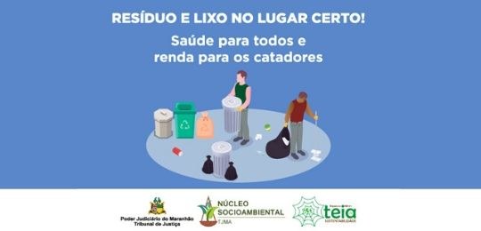 TRE-MA - TJMA - Resíduo e lixo no lugar certo TJMA - Resíduo e lixo no lugar certo